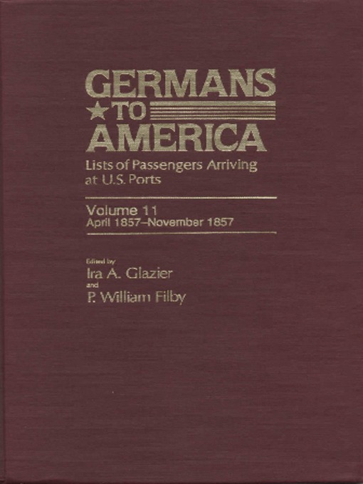 Cover image for Germans to America, Volume 11 Apr. 27, 1857-Nov. 30, 1857